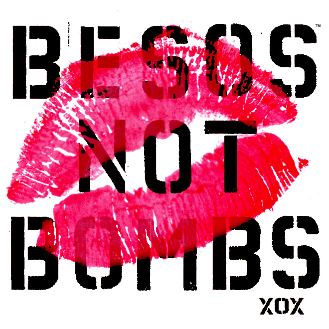 BESOS NOT BOMBS by DJ Lucha